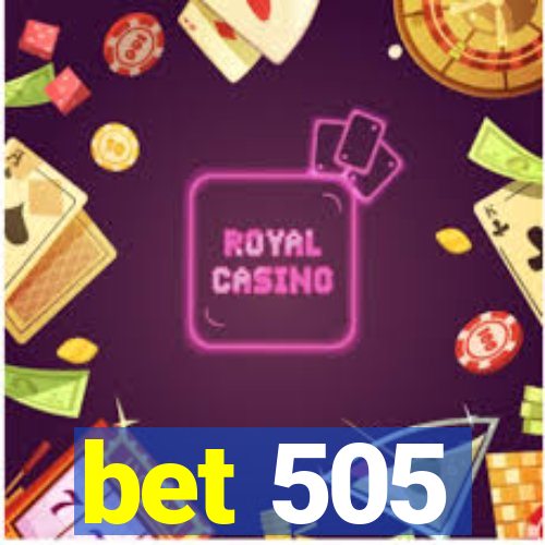 bet 505